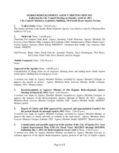 SPARKS REDEVELOPMENT AGENCY MEETING MINUTES Following the City Council Meeting on Monday, April 25, 2011 City Council Chambers, Legislative Building, 745 Fourth Street, Sparks, Nevada 1. *Call to Order (Time: 3:03:03 p.m