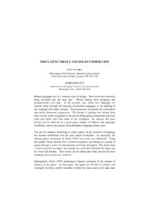 SIMULATING CREOLE AND DIALECT FORMATION ZENA M. HIRA Department of Life Sciences, Imperial College London, South Kensington Campus, London, SW7 2AZ, UK MARK BARTLETT Department of Computer Science, University of York,