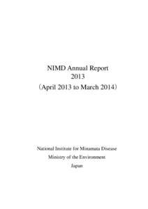 NIMD Annual Report 2013 （April 2013 to March 2014） National Institute for Minamata Disease Ministry of the Environment