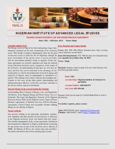 NIGERIAN INSTITUTE OF ADVANCED LEGAL STUDIES TRAINING	COURSE	ON	ENERGY	LAW	AND	POWER	PURCHASE	AGREEMENTS	 Date:	15th—	16th	June,	2015 COURSE OBJECTIVE The Energy sector in Nigeria has been undergoing a huge transformat