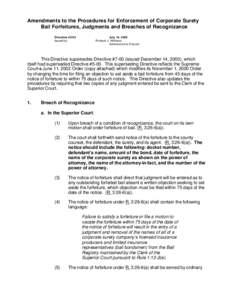 Amendments to the Procedures for Enforcement of Corporate Surety Bail Forfeitures, Judgments and Breaches of Recognizance Directive #3-02 Issued by:  July 18, 2002