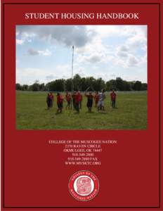 STUDENT HOUSING HANDBOOK  COLLEGE OF THE MUSCOGEE NATION 2170 RAVEN CIRCLE OKMULGEE, OK2800