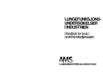 ~I~  «Lungefunksjonsundersøkelser i industrien» Håndbok for bruk i bedriftshelseljenesten av J.R. Vale, Dosent, dr. med., assisterende over·
