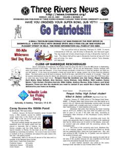 MONDAY, JAN 25, 2005 VOLUME 4 NUMBER 12 SPONSORED AND PUBLISHED BY THREE RIVERS KIWANIS CLUB AND THREE RIVERS COMMUNITY ALLIANCE HAVE YOU ORDERED YOUR SUPER BOWL SUB YET??