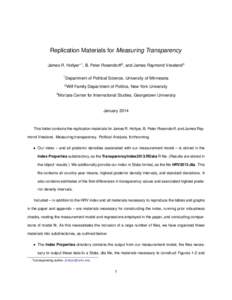 Replication Materials for Measuring Transparency James R. Hollyer∗ 1 , B. Peter Rosendorff2 , and James Raymond Vreeland3 1 Department of Political Science, University of Minnesota