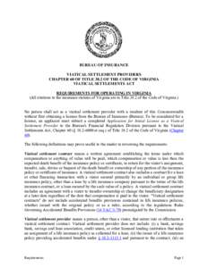 BUREAU OF INSURANCE VIATICAL SETTLEMENT PROVIDERS CHAPTER 60 OF TITLE 38.2 OF THE CODE OF VIRGINIA VIATICAL SETTLEMENTS ACT REQUIREMENTS FOR OPERATING IN VIRGINIA (All citations to the insurance statutes of Virginia are 