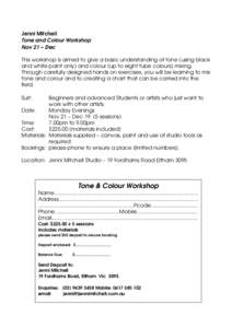 Jenni Mitchell Tone and Colour Workshop Nov 21 – Dec This workshop is aimed to give a basic understanding of tone (using black and white paint only) and colour (up to eight tube colours) mixing. Through carefully desig