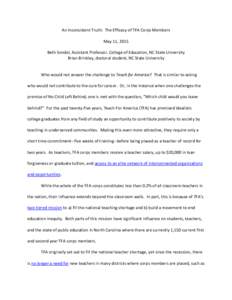 An Inconsistent Truth: The Efficacy of TFA Corps Members May 11, 2015 Beth Sondel, Assistant Professor, College of Education, NC State University Brian Brinkley, doctoral student, NC State University  Who would not answe