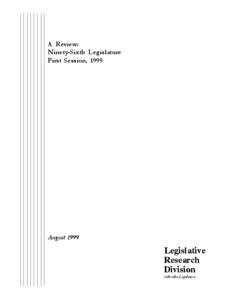 A Review: Ninety-Sixth Legislature First Session, 1999 August 1999