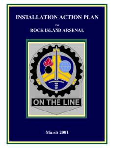 INSTALLATION ACTION PLAN For ROCK ISLAND ARSENAL  March 2001