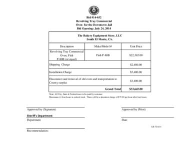 Bid #[removed]Revolving Tray Commercial Oven for the Downtown Jail Bid Opening: July 24, 2014 The Bakery Equipment Store, LLC South El Monte, CA.