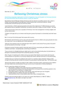 December 22, 2011  Relieving Christmas stress Advertising campaigns might paint a picture of happiness, love and laughter at Christmas time but for many Australian kids the festive season is quite the opposite. Kids Help