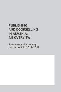 PUBLISHING AND BOOKSELLING IN ARMENIA: AN OVERVIEW A summary of a survey carried out in[removed]