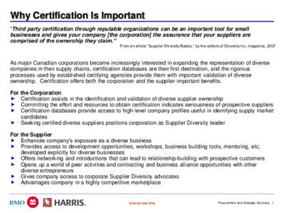 Why Certification Is Important “Third party certification through reputable organizations can be an important tool for small businesses and gives your company [the corporation] the assurance that your suppliers are com