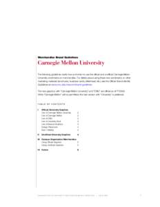 Merchandise Brand Guidelines  Carnegie Mellon University The following guidelines clarify how and when to use the official and unofficial Carnegie Mellon University wordmarks on merchandise. For details about using these