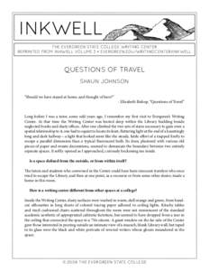 inkwell the evergreen state college writing center reprinted from inkwell volume 3 • evergreen.edu/writingcenter/inkwell QUESTIONS OF TRAVEL SHAUN JOHNSON