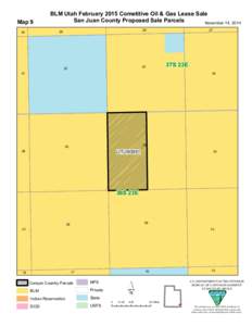 Map 9  BLM Utah February 2015 Cometitive Oil & Gas Lease Sale San Juan County Proposed Sale Parcels November 14, [removed]