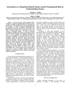 Systematics as a Hypothesis-Based Science and its Fundamental Role in Understanding Oceans Jennifer A. Collins South County Secondary School, Fairfax County Public Schools, Lorton, VA[removed]Allen G. Collins National Syst