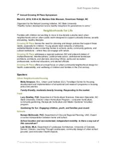 Draft Program Outline 7th Annual Growing IN Place Symposium March 6, 2014, 9:00-4:30, Marbles Kids Museum, Downtown Raleigh, NC Organized by the Natural Learning Initiative, NC State University “Healthy human developme