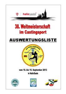 AUSWERTUNGSLISTE  38. Weltmeisterschaft im Castingsport I.C.S.F. vom 10. bis 15 September 2013 in Halle (Saale) Disziplin 1: Fliege Ziel / Event 1: Fly Accuracy Damen