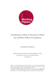 Textualisation as Mode of Persuasion in Patent Law and What it Means for Legitimacy Sivaramjani Thambisetty  LSE Law, Society and Economy Working Papers