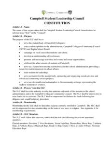 Campbell Student Leadership Council CONSTITUTION Article[removed]Name The name of this organization shall be Campbell Student Leadership Council, henceforth to be referred to as “SLC” or the “Council”. Article 2.0 