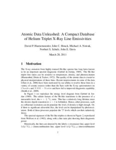 Atomic Data Unleashed: A Compact Database of Helium Triplet X-Ray Line Emissivities David P. Huenemoerder, John C. Houck, Michael A. Nowak, Norbert S. Schulz, John E. Davis March 28, 2011