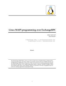Linux MAPI programming over ExchangeRPC Julien Kerihuel1 Dan Shearer2 1: OpenChange SARL, <> 2. OpenChange Project, <>