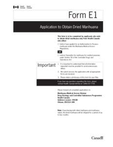 Form E1 Application to Obtain Dried Marihuana This form is to be completed by applicants who wish to obtain dried marihuana only from Health Canada who either: o hold or have applied for an Authorization to Possess