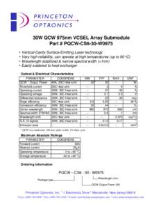30W QCW 975nm VCSEL Array Submodule Part # PQCW-CS6-30-W0975 • Vertical-Cavity Surface-Emitting Laser technology • Very high reliability, can operate at high temperatures (up to 80 oC) • Wavelength stabilized & nar