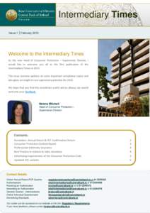 Intermediary Times Issue 1 | February 2015 Welcome to the Intermediary Times As the new Head of Consumer Protection – Supervision Division, I would like to welcome you all to the first publication of the