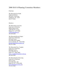 2006 HAVA Planning Committee Members: Chairman: The Honorable Jim Smith Smith and Ballard 403 Park Avenue East Tallahassee, FL 32301