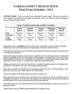 NARRAGANSETT HIGH SCHOOL Final Exam Schedule—2014 SENIOR EXAMS: There is no release time scheduled for senior exams. Seniors are expected to