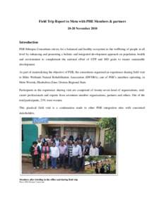 Field Trip Report to Metu with PHE Members & partnersNovember 2010 Introduction PHE Ethiopia Consortium strives for a balanced and healthy ecosystem to the wellbeing of people at all level by enhancing and promoti