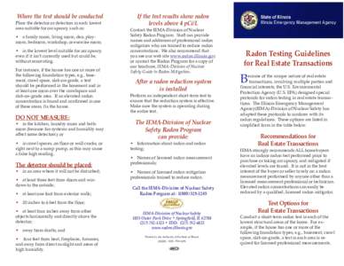 Where the test should be conducted Place the detector or detectors in each lowest area suitable for occupancy, such as: • a family room, living room, den, playroom, bedroom, workshop, or exercise room; • in the lowes