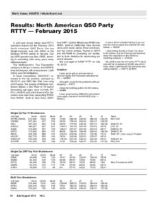 Mark Aaker, K6UFO /   Results: North American QSO Party RTTY — February 2015 A cold and snowy winter kept RTTY operators indoors for the February 2015