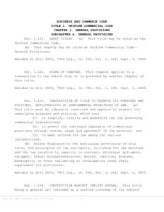 BUSINESS AND COMMERCE CODE TITLE 1. UNIFORM COMMERCIAL CODE CHAPTER 1. GENERAL PROVISIONS SUBCHAPTER A. GENERAL PROVISIONS Sec[removed]SHORT TITLES. (a) This title may be cited as the Uniform Commercial Code.