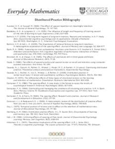 Everyday Mathematics  S C H O O L M AT H E M AT I C S P R O J E C T Distributed Practice Bibliography Ausubel, D. P., & Youssef, MThe effect of spaced repetition on meaningful retention.