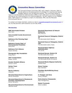 Innovative Reuse Committee The Innovative Reuse Committee (IRC) was created in February 2006 to provide advice on the development of a strategy for recycling and reusing dredged material from the Baltimore Harbor. The co