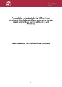 Proposals for revised policies for HSE advice on development control around large-scale petrol storage depots and land use planning Objectives and Principles - Responses to an HSC/E consultation document