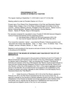 PROCEEDINGS OF THE BOARD OF ESTIMATE & TAXATION The regular meeting of September 11, 2013 held in room 317 of City Hall. Meeting called to order by President Becker at 4:15 p.m. Present were: Fine (Robert Fine, Represent