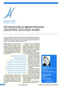 TECHNOLOGICAL BREAKTHROUGH: AGUETTANT SUCCEEDS AGAIN In this impassioned article, Danielle Labreche, Director, Business Development & Innovation, Laboratoire Aguettant, describes the current situation regarding the prese