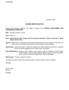 [removed]October 9, 2014 REVISED MEETING NOTICE Senator Rich Wardner, Chairman, has called a meeting of the ENERGY DEVELOPMENT AND