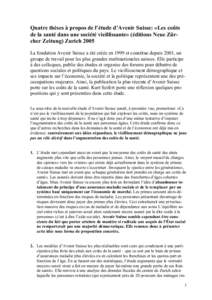 Quatre thèses à propos de l’étude d’Avenir Suisse: «Les coûts de la santé dans une société vieillissante» (éditions Neue Zürcher Zeitung) Zurich 2005 La fondation Avenir Suisse a été créée en 1999 et c