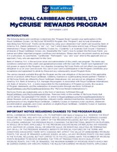ROYAL CARIBBEAN CRUISES, LTD  MyCRUISE® REWARDS PROGRAM SEPTEMBER 1, 2014  INTRODUCTION
