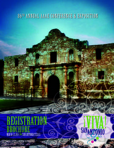 REGISTRATION BROCHURE MAY 18-21, 2014 SAN ANTONIO, TEXAS www.aaae.org/annual2014  86TH ANNUAL AAAE CONFERENCE & EXPOSITION