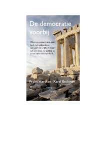 Inleiding - Democratie: het laatste taboe Het geloof der democraten Democratie = collectivisme I - Mythen van de democratie Mythe 1 - Iedere stem telt Mythe 2 - Het volk regeert in een democratie