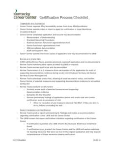 Certification Process Checklist Preparation and Application Career Center requests ADA/accessibility review from State ADA Coordinator Career Center submits letter of intent to apply for certification to Local Workforce 
