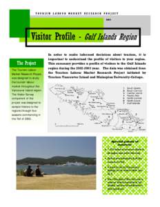 TOURISM LABOUR MARKET RESEARCH PROJECT 2003 Visitor Profile - Gulf Islands Region The Project The Tourism Labour