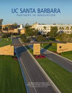 UC SANTA BARBARA PA R T N E R S I N I N N O VAT I O N THE ANNUAL REPORT OF PRIVATE GIVING UNIVERSITY OF CALIFORNIA, SANTA BARBARA FOR THE YEAR ENDING JUNE 30, 2014